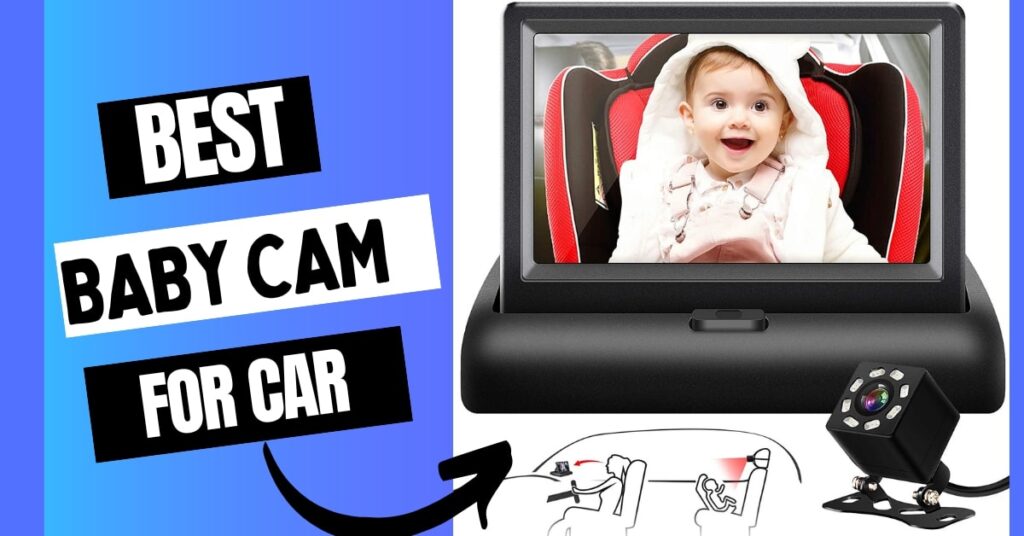 Best Baby Cam For Car