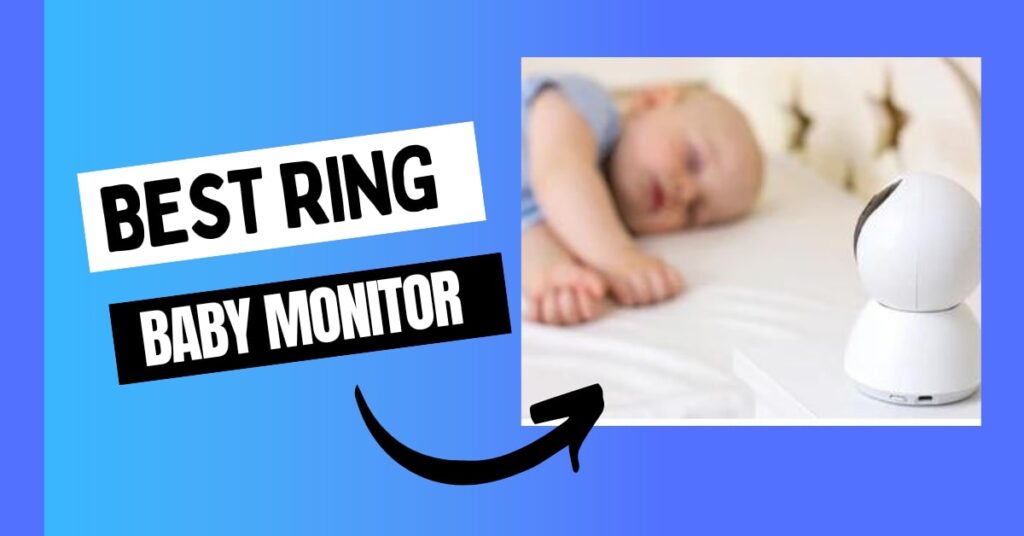 Best Ring Baby Monitor