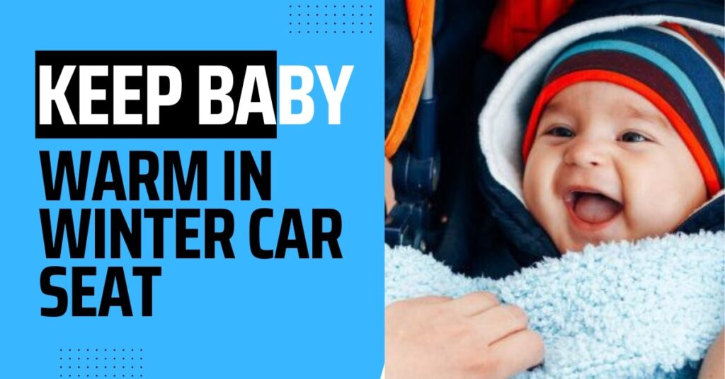 keep baby warm in winter car seat 